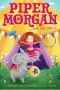 [Piper Morgan 01] • Piper Morgan Joins the Circus